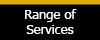 Range of Services